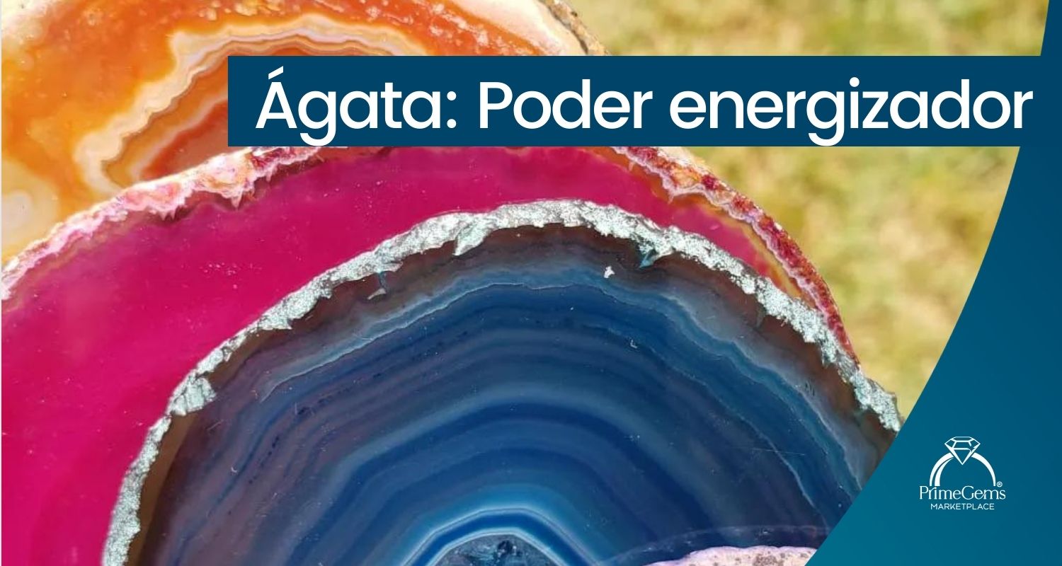 ÁGATA: PODER ENERGIZADOR