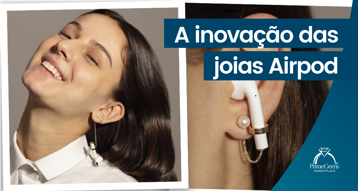 A INOVAÇÃO DAS JOIAS AIRPOD