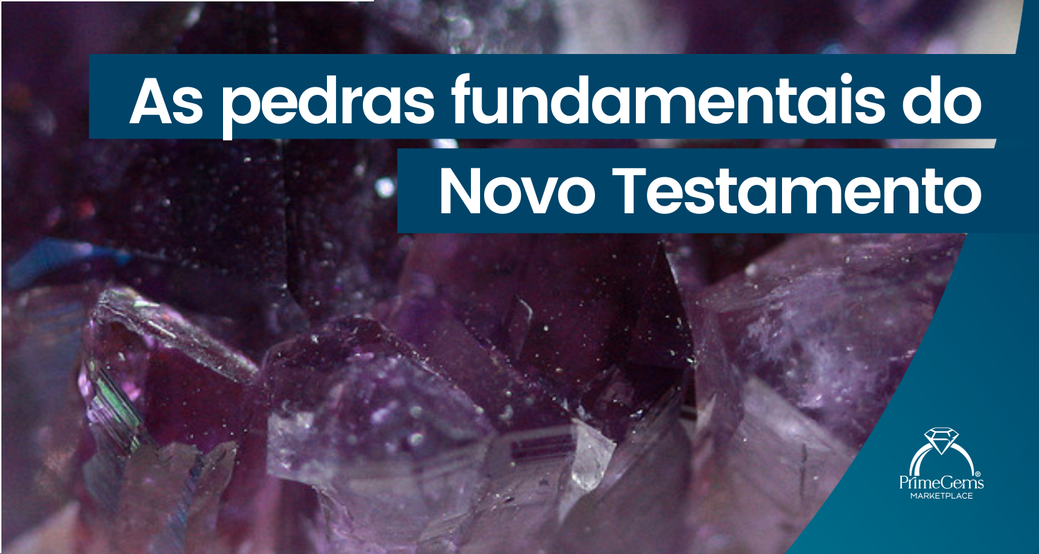 AS PEDRAS FUNDAMENTAIS DO NOVO TESTAMENTO