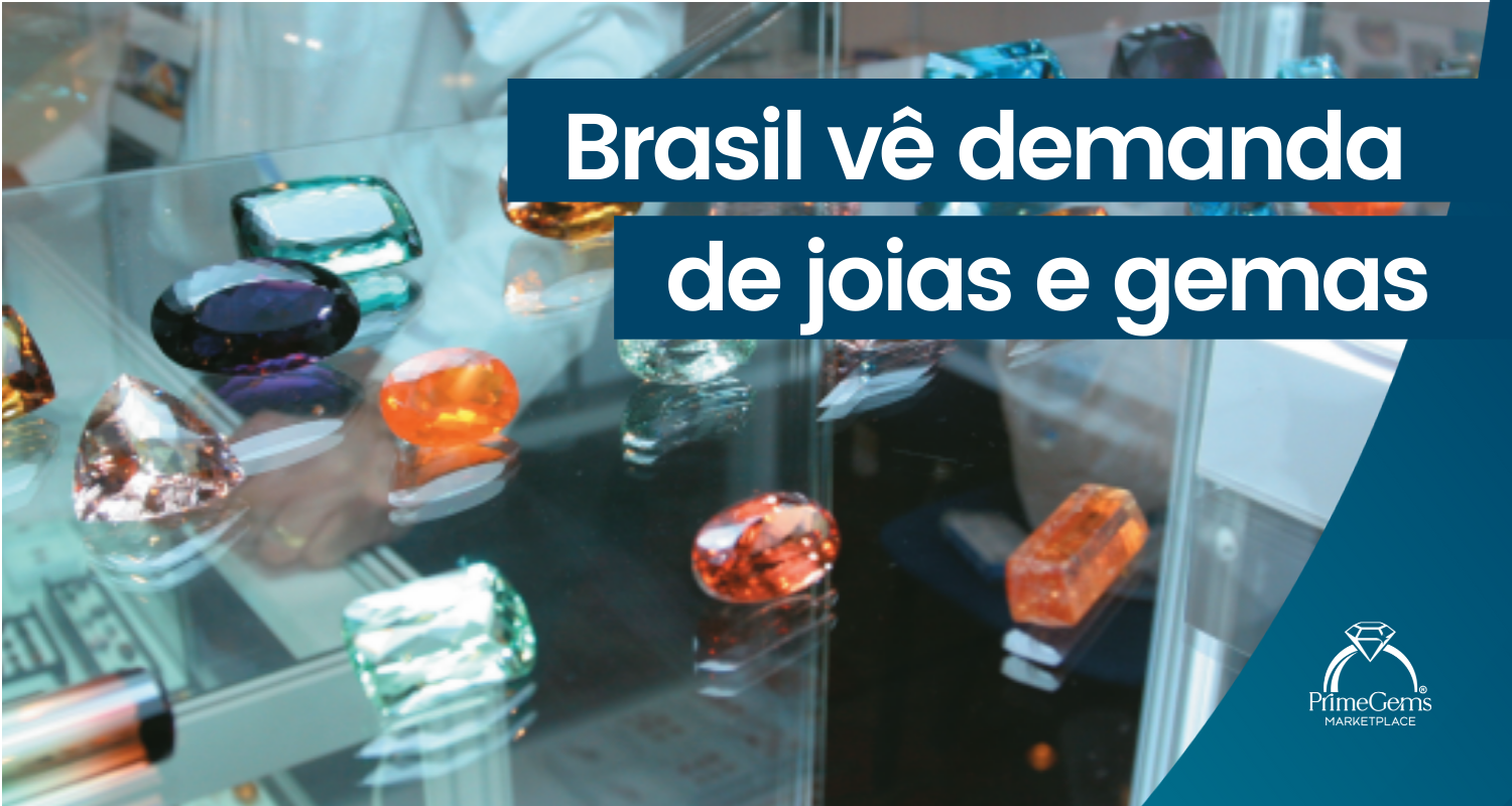 TEMPOS DIFÍCEIS: BRASIL VÊ UMA DEMANDA CONTÍNUA DE JOIAS E GEMAS