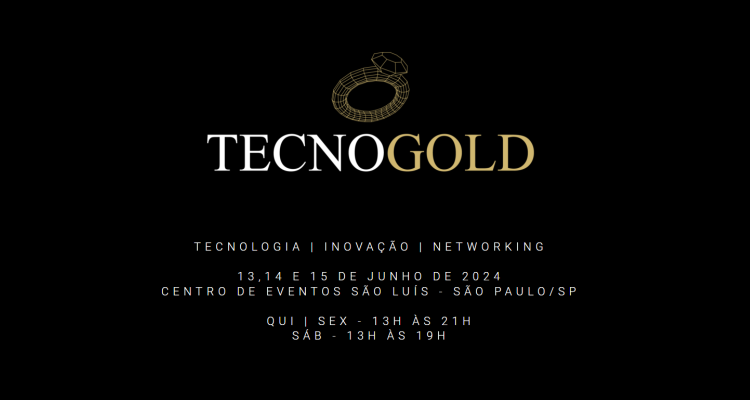 TECNOGOLD RETORNA EM SUA 23º EDIÇÃO: TECNOLOGIA, GEMAS E DESIGN