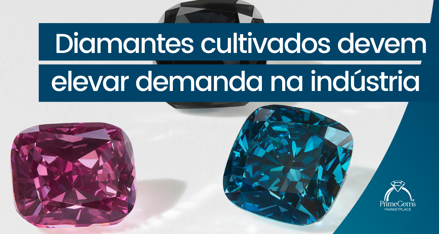  DIAMANTES CULTIVADOS DEVEM ELEVAR DEMANDA NA INDÚSTRIA