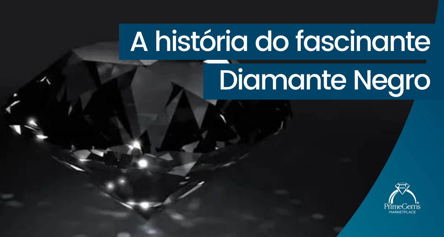 A HISTÓRIA FASCINANTE DO DIAMANTE NEGRO