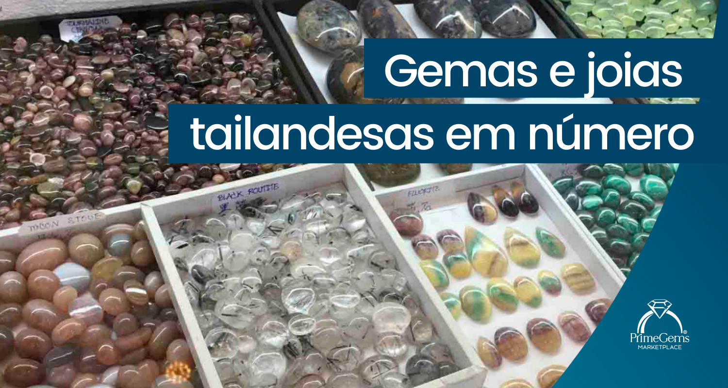 GEMAS E JOIAS TAILANDESAS EM NÚMERO