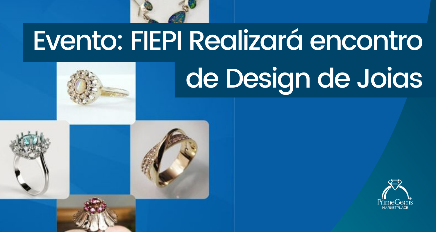 EVENTO: FIEPI REALIZARÁ ENCONTRO DE DESIGN  DE JOIAS