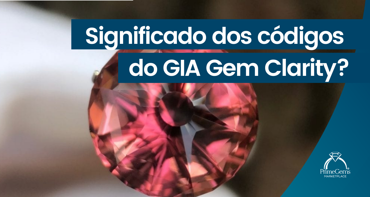 O QUE SIGNIFICAM OS CÓDIGOS DE CLASSIFICAÇÃO DO GIA GEM CLARITY?