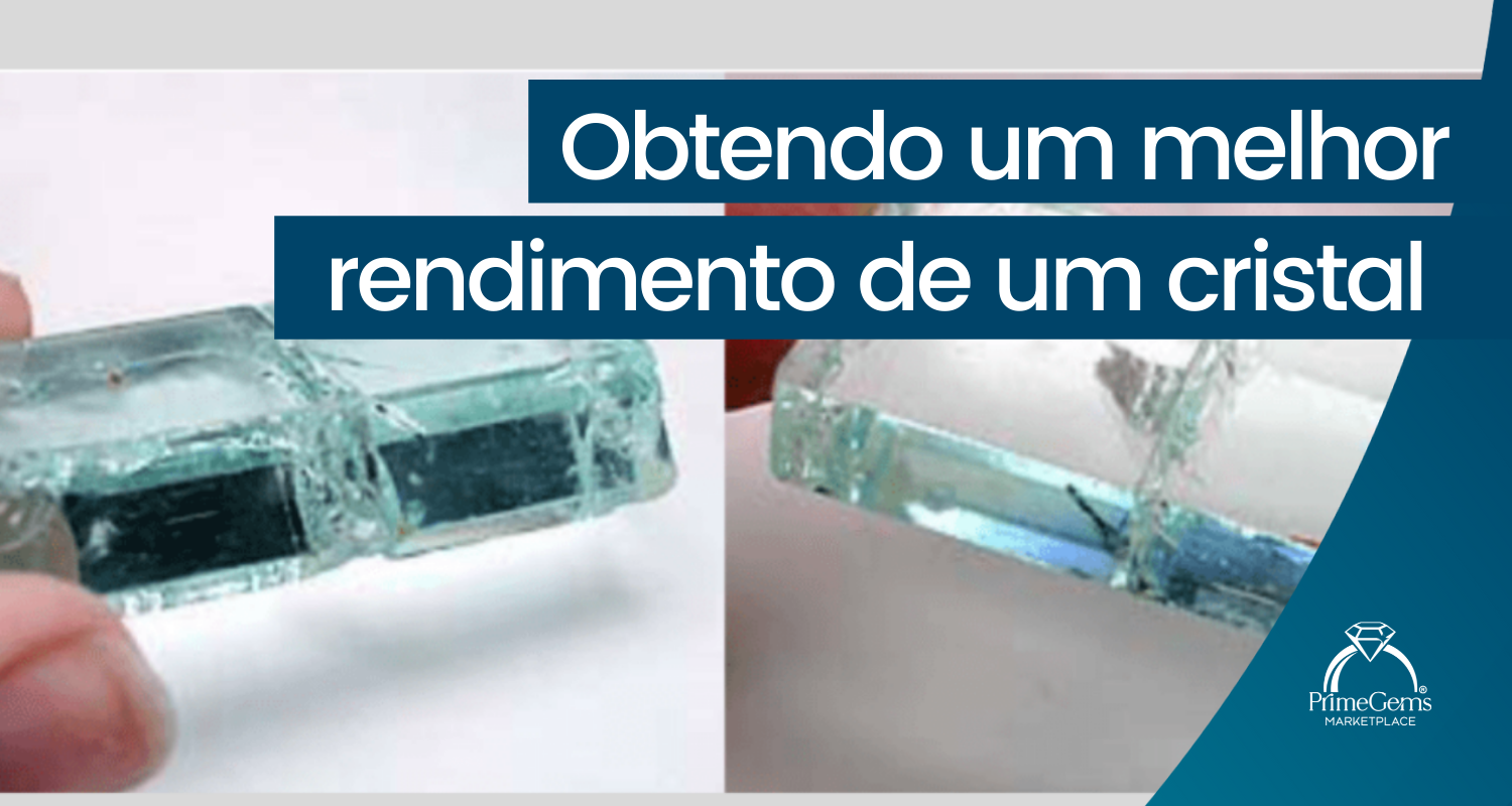 OBTENDO UM MELHOR RENDIMENTO DE GEMAS DE UM CRISTAL