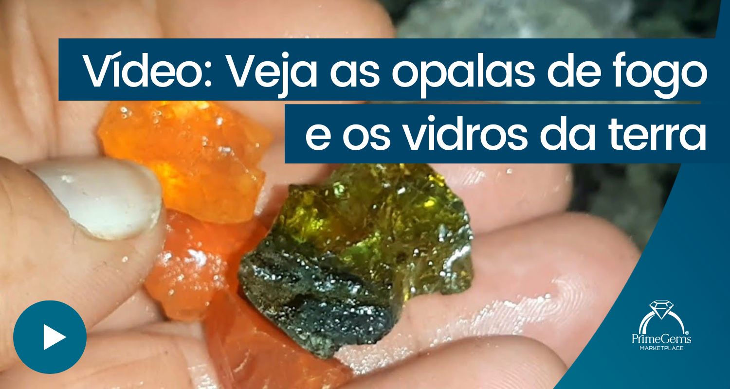 VÍDEO: VEJA COMO SÃO AS OPALAS DE FOGO