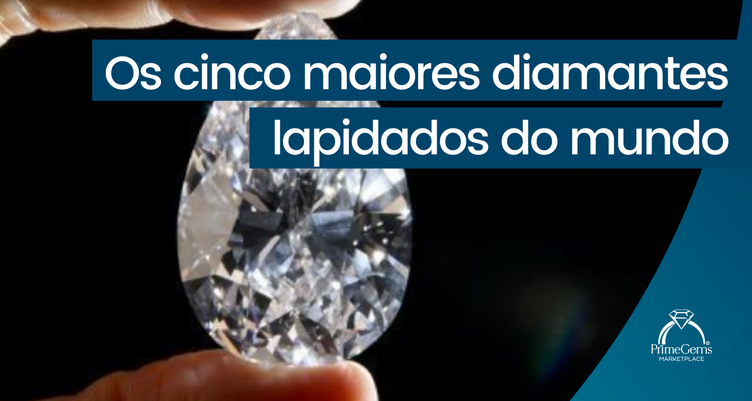 OS CINCO MAIORES DIAMANTES LAPIDADOS DO MUNDO