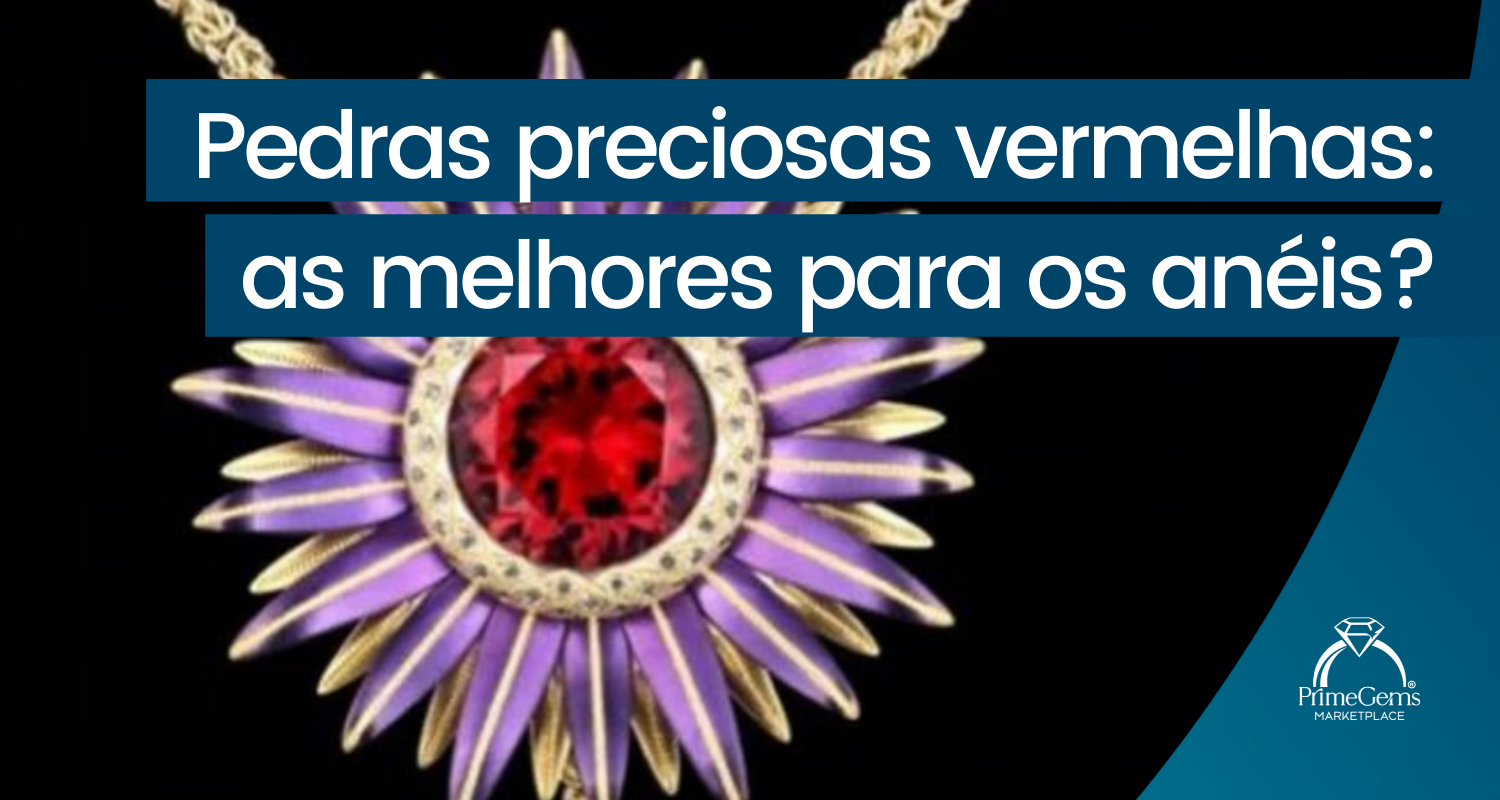 Prime Gems - PEDRAS PRECIOSAS VERMELHAS: QUAIS SÃO AS MELHORES PARA ANÉIS Prime Gems - PEDRAS PRECIOSAS VERMELHAS: QUAIS SÃO AS MELHORES PARA ANÉIS