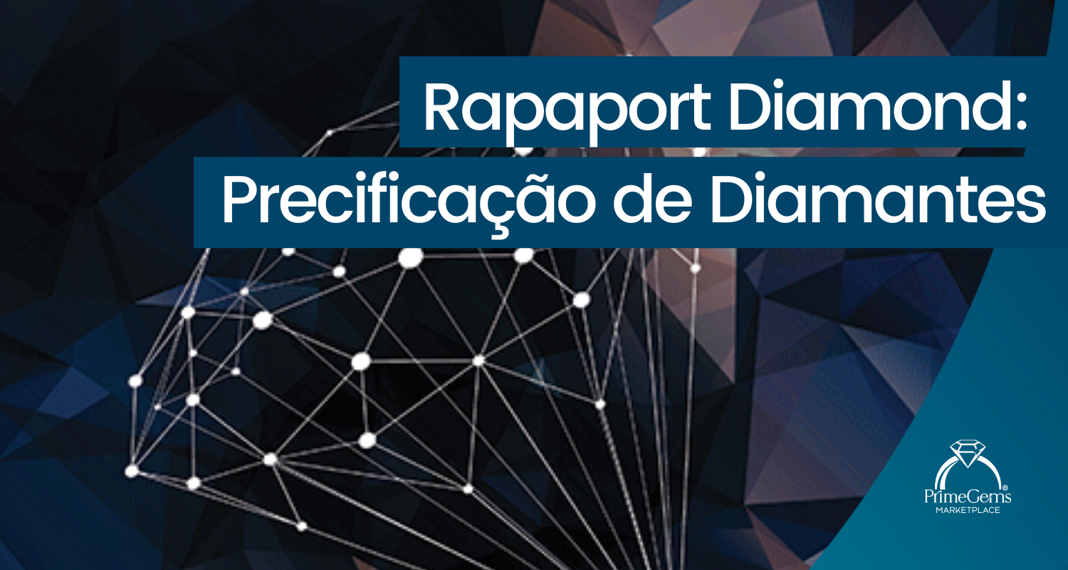 RAPAPORT DIAMOND:  PRECIFICAÇÃO DE DIAMANTES