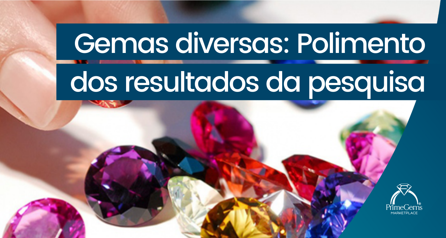 RESULTADO DA PESQUISA DE POLIMENTO: GEMAS DIVERSAS