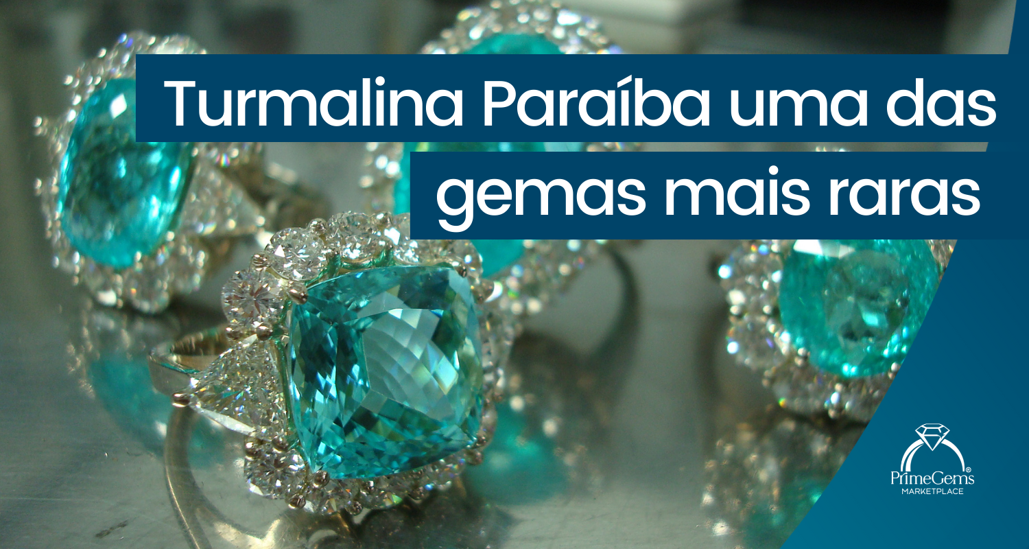 TURMALINA PARAÍBA UMA DAS GEMAS MAIS RARAS 