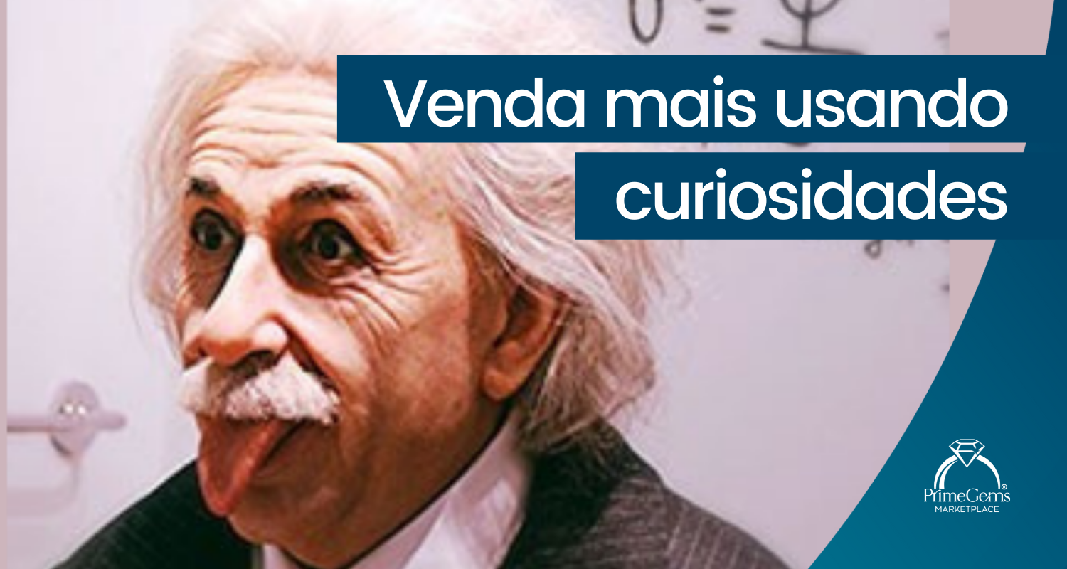 VENDA MAIS USANDO ESSAS CURIOSIDADES COM OS CLIENTES